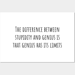 Stupidity and Genius Posters and Art